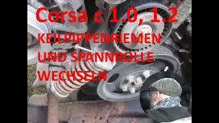 Corsa C 1 2 Keilrippenriemen und Spannrolle erneuern/wechseln, aus-/einbauen