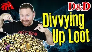 Divvying Up Loot in D&D | Ask a DM #8