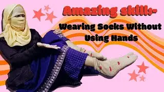 Amazing Skill: Wearing Socks Without Using Hands 😲🧦No hands ❌No help ❌Only skill ✅🧦🔥😲