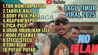 Lagu Timur Tor Monitor KETUA VIRAL TIKTOK 👍 FULL ALBUM NO IKLAN!!