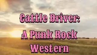 Cattle Driver: A Punk Rock Western (Iron Range Outlaw Brigade)