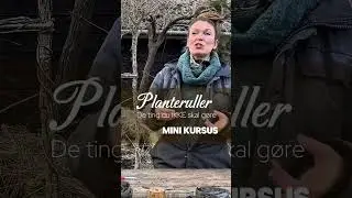 Planteruller. Do&rsquo;s and don&rsquo;ts. Hele Mini kursuset er p&aring; siden og som relateret video.