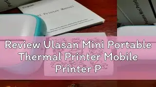 Review Ulasan Mini Portable Thermal Printer Mobile Printer Photo Printer Home Phone Picture Printer