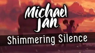 Michael Jan - Shimmering Silence