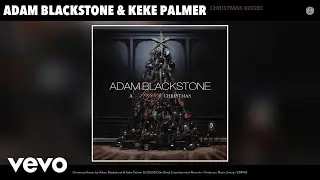 Adam Blackstone, Keke Palmer - Christmas Kisses (Official Audio)