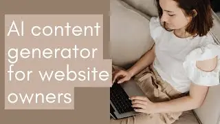 AI content generator for website owners