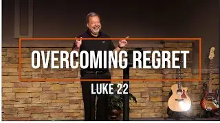 Overcoming regret // 05-03-20