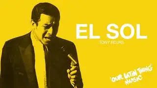 EL SOL - TONY ROJAS