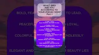 Which Bird Matches Your Zodiac Sign? Part 1