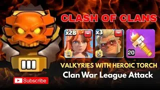 Day 7 of CWL attack strategies || Mass Valkyrie with Heroic Torch || #clashofclans #coc #cocmoments 