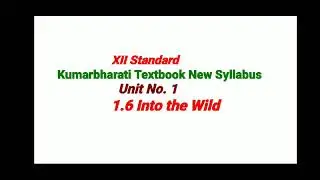 1.6 Into The Wild Part- 1 #intothewild #kiranpurandare  #12thstandard