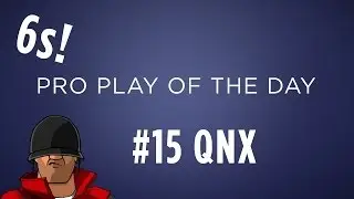#15 6s Pro Play of the Day - Qnx