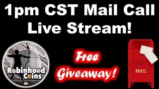 Robinhood Coins Mail Call Live Stream at 1pm Central! Free Giveaway!