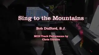 Sing to the Mountains - Bob Dufford, S.J.