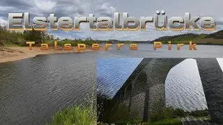 Elstertalbrücke/Talsperre Pirk/Wandern in Sachsen