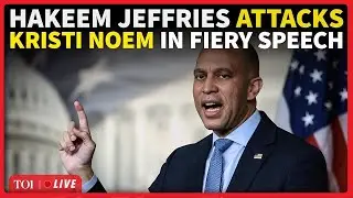 LIVE | 'Fire Kristi Noem': Hakeem Jeffries Torches DHS Chief; Sounds Alarm In Fiery Briefing