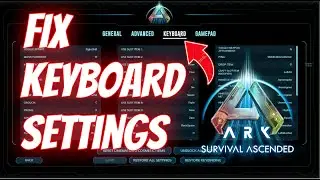 Ark Ascended ASA how to fix Keyboard / Keybinds settings not working.