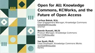 Open for All: Knowledge Commons, KCWorks, and the Future of Open Access
