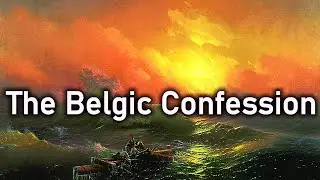 The Belgic Confession - Guido de Br&egrave;s
