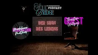 Was ist der Sinn des Lebens? (Gedanke oder Wahrheit) SoulBridge - Podcast mit Thorsten Wetzig