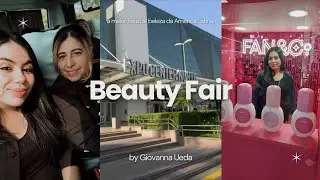 Vlog| Beauty Fair 2024 - a maior feira de beleza da América Latina
