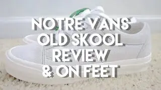 Обзор NOTRE VANS OLD SKOOL и пешком