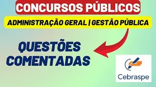 ADMINISTRAÇÃO GERAL | GESTÃO | QUESTÕES COMENTADAS | BANCA CEBRASPE | ALTO DESEMPENHO