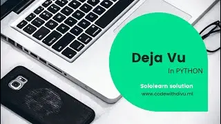 Deja Vu code_coach solution using python || sololearn