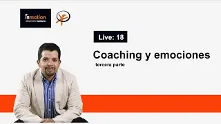 Clases de coaching: Coaching y emociones (tercera parte)