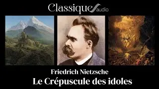 Friedrich Nietzsche, Le Cr&eacute;puscule des idoles (livre audio complet, philosophie)