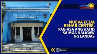 NUEVA ECIJA REHAB CENTER, PAG-ASA ANG HATID SA MGA NALIGAW NG LANDAS | TV48 STATION