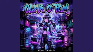 Olha o Tom (Brazilian Phonk)