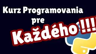 Lekcia 5 | Opakovanie Premenn&yacute;ch | Kurz programovania pre každ&eacute;ho
