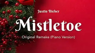 Mistletoe - Instrumental Remake (Piano Version)
