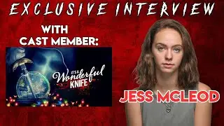 IT’S A WONDERFUL KNIFE CAST MEMBER: JESS MCLEOD **EXCLUSIVE LIVE INTERVIEW**