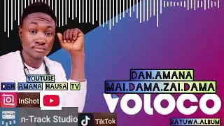 Niger 🇳🇪 Artist Dan Amana MAI.DAMA. full hausa official audio 2026