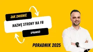 Jak zmienić nazwę strony na Facebooku? Zmień nazwę fanpage już teraz - poradnik 2025
