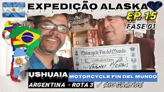 Ep. 15 -&nbsp; Expedi&ccedil;&atilde;o Alaska /&nbsp; ✓ Rio Grande 🛵 Motocycle Fin Del Mundo 