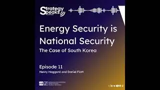 Energy Security is National Security: The Case of South Korea