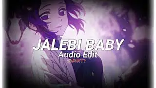 Jalebi Baby - _ [audio edit] _ (Shinobu voice x Tesher ) _(720P_HD)