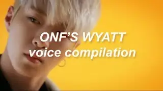 ONF's Wyatt voice compilation (uwu compilation too)