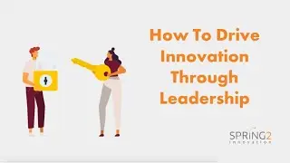 Driving Innovation Capacity Through Leadership