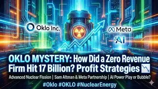 [Fullver] Oklo Mystery: How Did a Zero Revenue Firm Hit 17 Billion? Profit Strategies 📉