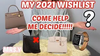 My 2021 Hermes Wishlist | Come and help me decide!!!
