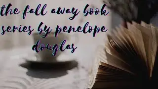 Fall Away Series By Penelope Douglas | Booktalk