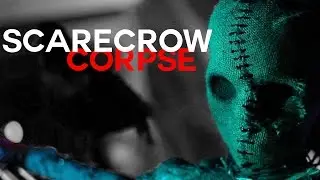 Scarecrow Corpse (Creepypasta) - Uncanny Concurrence