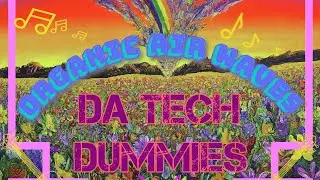 Da Tech Dummies ft. Colorfied_Durp - Organic Air Waves