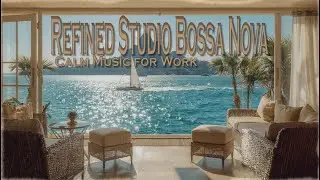 Refined Studio Bossa Nova Jazz Instrumentals &ndash; Hi-Fi Music for Calm Work Sessions | Rio