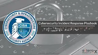 CISA Cybersecurity Incident Response Playbooks - Episode 6 - Post-Incident Activities
