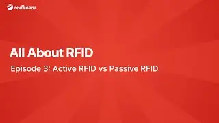 Active vs Passive RFID Tags - All About RFID - Episode 3